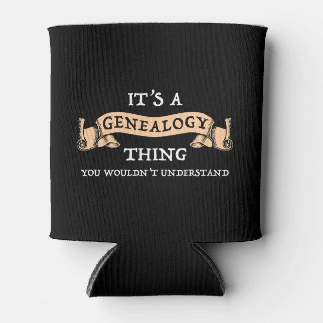 It's A Genealogy Thing Can Cooler (Front)