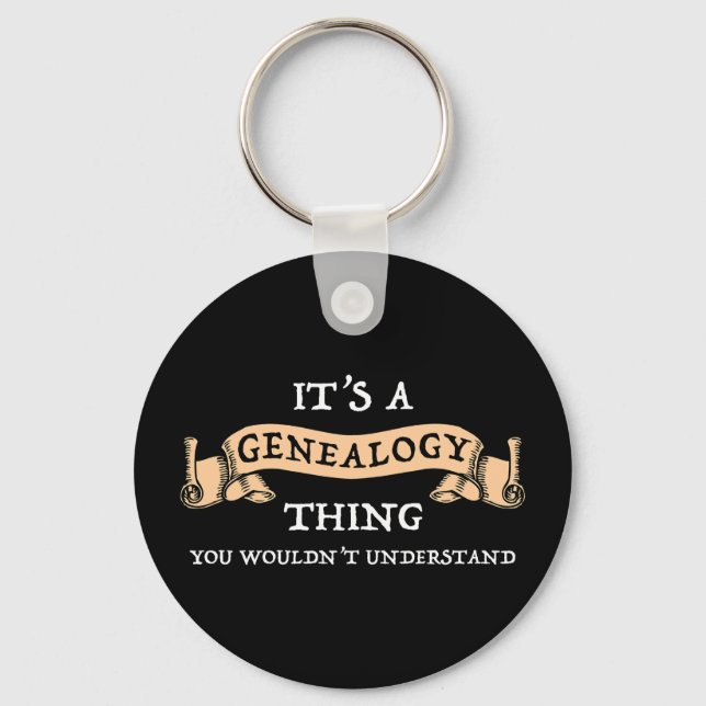 It's A Genealogy Thing - You Wouldn't Understand Key Ring (Front)