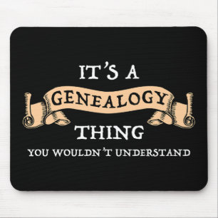 It's A Genealogy Thing - You Wouldn't Understand Mouse Pad