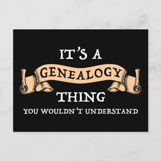 It's A Genealogy Thing - You Wouldn't Understand Postcard (Front)