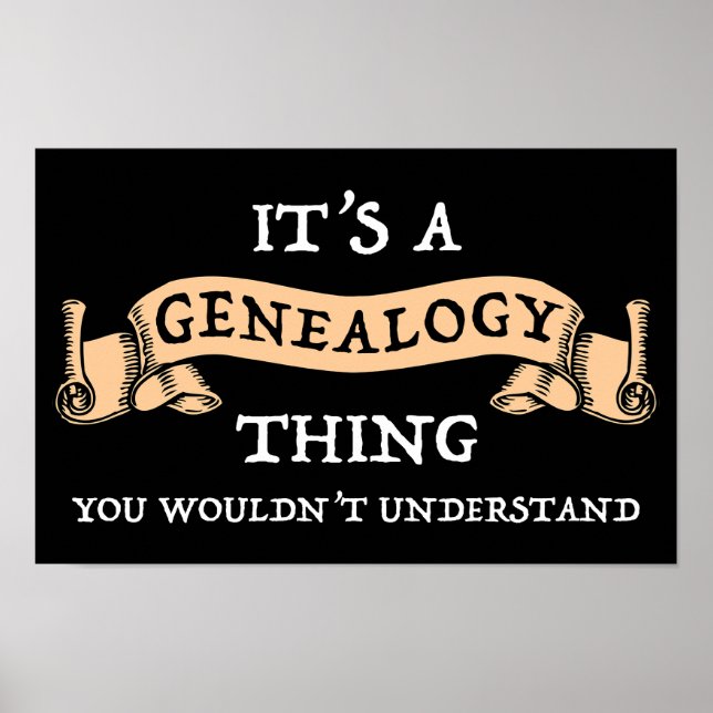 It's A Genealogy Thing - You Wouldn't Understand Poster (Front)