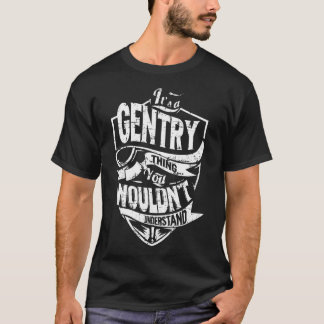 It's a GENTRY Thing T-Shirt