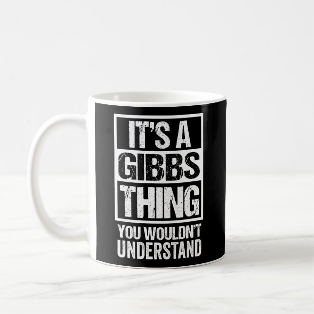 It'S A Gibbs Thing You Wouldn'T Understand Surname Coffee Mug (Left)