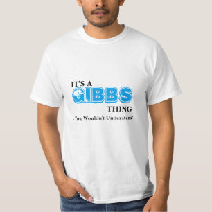 It's A GIBBS Thing ...You Wouldn't Understand! T-Shirt
