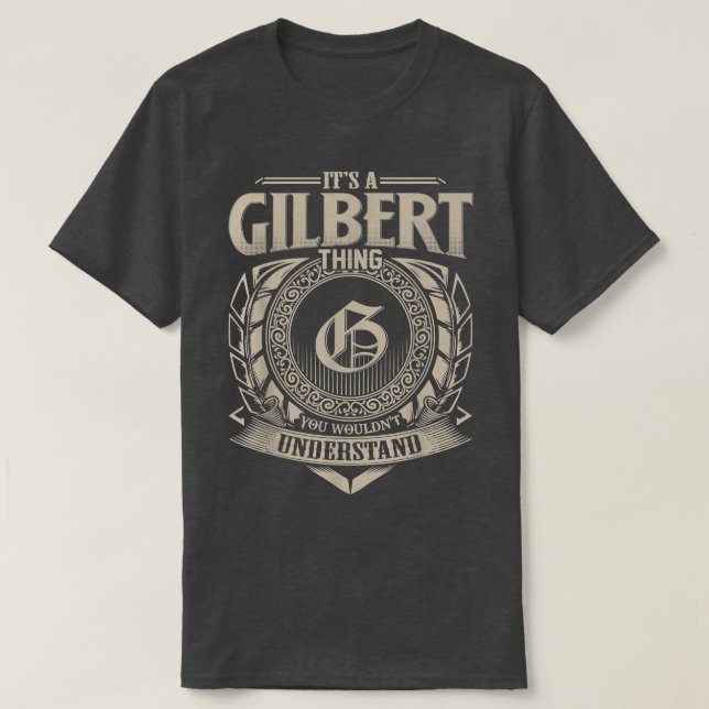 Its A GILBERT Thing You Wouldnt Understand Name Vi T-Shirt (Design Front)