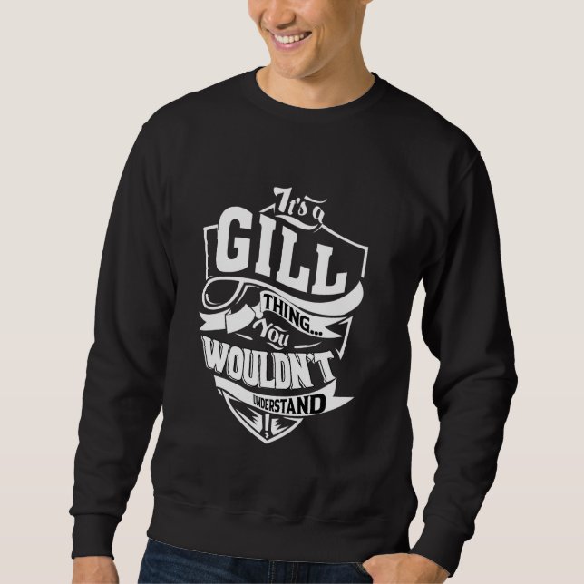It's a GILL Thing Gifts Sweatshirt (Front)