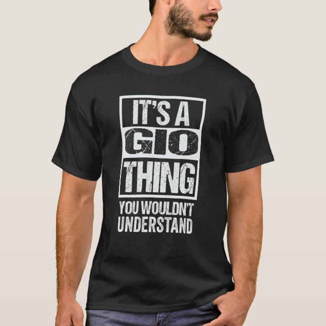 It's A Gio Thing You Wouldn't Understand First Nam T-Shirt (Front)