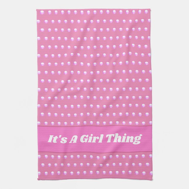 Its A Girl Thing Pink Bright Polka Dots Girly Tea Towel (Vertical)
