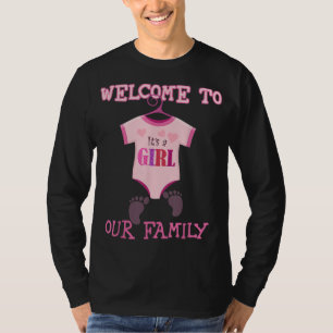It's A Girl Welcome to our family Baby Shower part T-Shirt