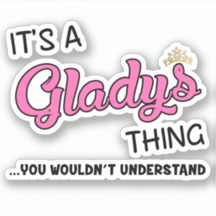 It's a Gladys thing you wouldn't understand name