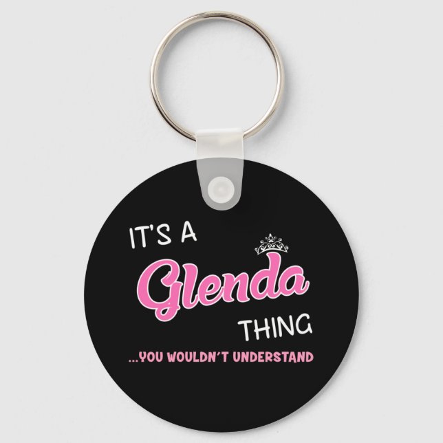 It's a Glenda thing you wouldn't understand Key Ring (Front)