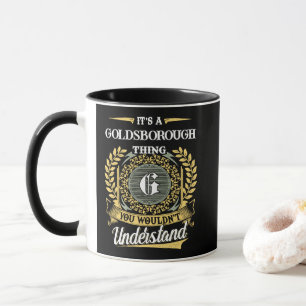 It's a GOLDSBOROUGH Thing You Wouldn't Understand Mug