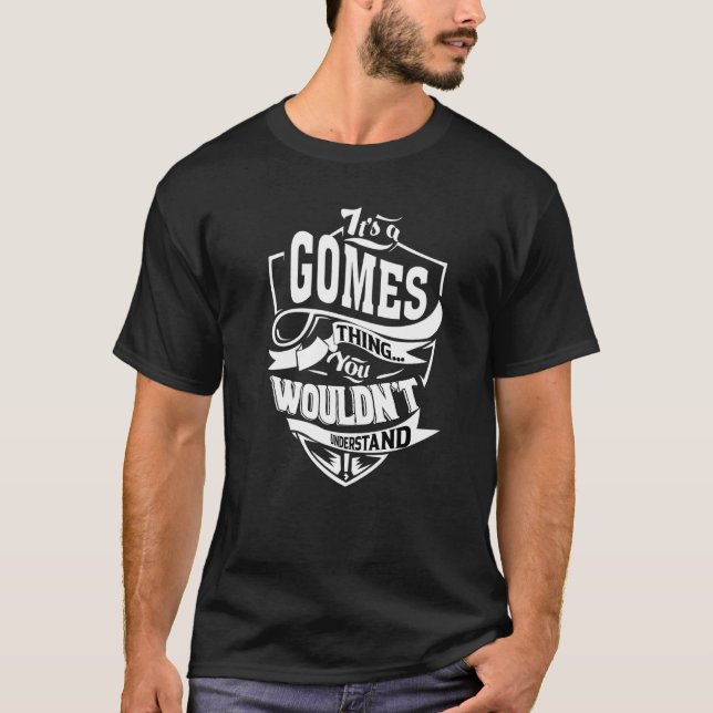 It's A Gomes Thing T-Shirt (Front)