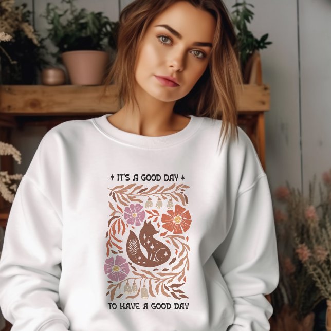 It's a Good Day Boho Inspiration Quote Sweatshirt (Creator Uploaded)