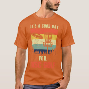 Its A Good Day For Disc Golf Player T-Shirt