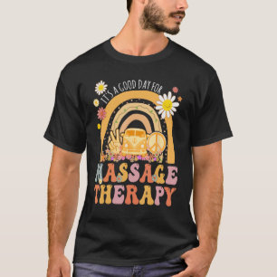 It's A Good Day For Massage Therapy Groovy Hippie T-Shirt