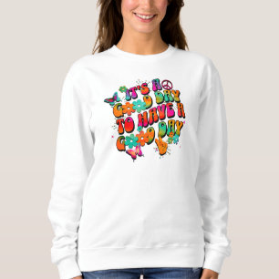 It's A Good Day Positive Vibes Sweatshirt