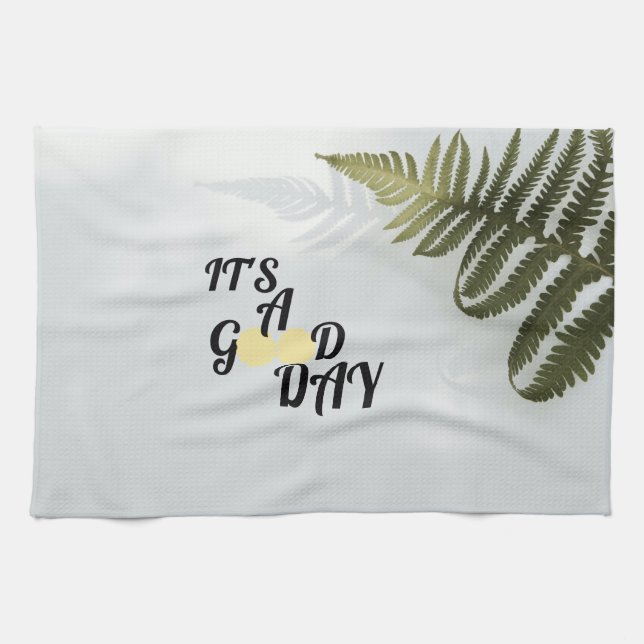It's a good day       tea towel (Horizontal)