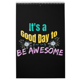 It's a Good Day to Be Awesome Calendar