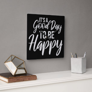 It's a Good Day to be Happy Positive Vibes Quote Square Wall Clock