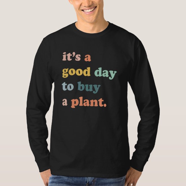 Its A Good Day To Buy Plant Plant T-Shirt (Front)