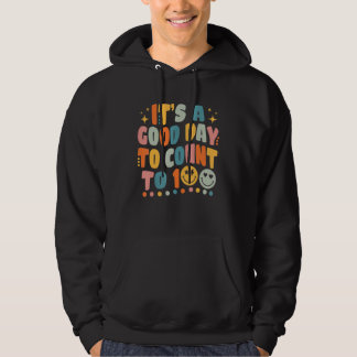 It's A Good Day To Count To 100 Days Of School Gro Hoodie