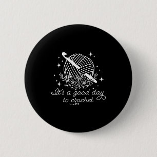 It's a good day to crochet It's a good day to croc 6 Cm Round Badge