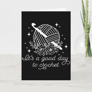 It's a good day to crochet It's a good day to croc Card