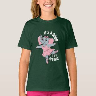 It's a Good Day to Dance Elephant Ballerina T-Shirt