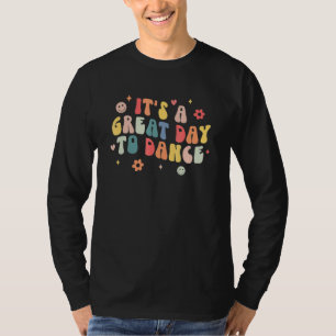 It's A Good Day To Dance Groovy Dance Teacher Inst T-Shirt