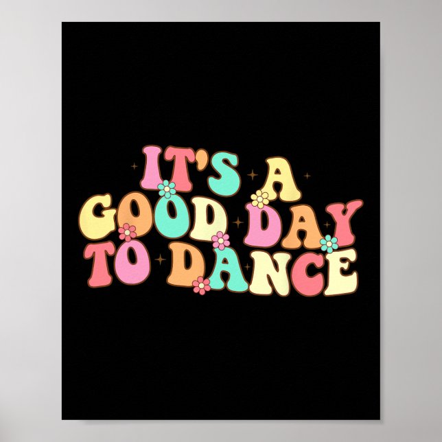 It's A Good Day To Dance Groovy Dancer Funny Dance Poster (Front)