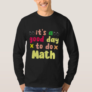 It's A Good Day To Do Math 3d Cad Construction T-Shirt