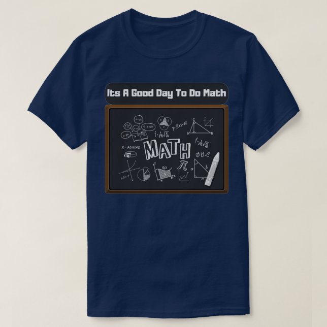Its A Good Day To Do Math 55 T-Shirt (Design Front)