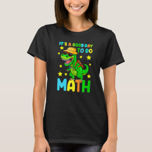 Its A Good Day To Do Math Back To School Boys Rex  T-Shirt