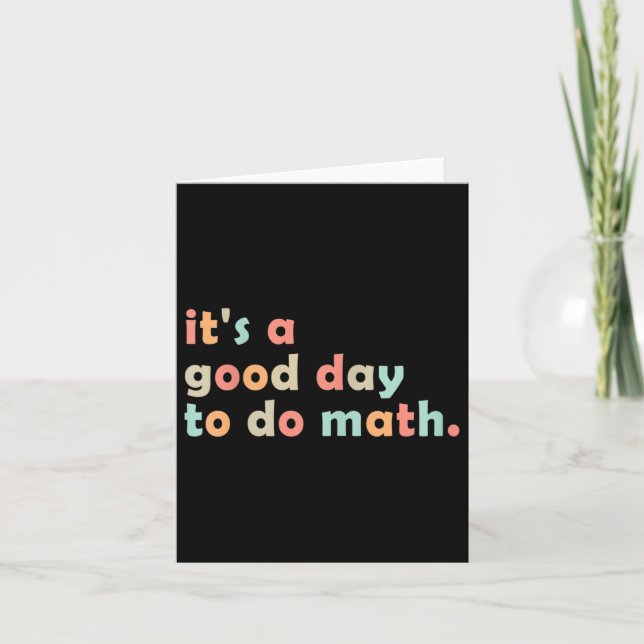 Its A Good Day To Do Math Back To School Math Teac Card (Front)