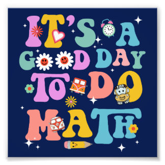 It's a Good Day To Do Math Funny Colourful School Photo Print