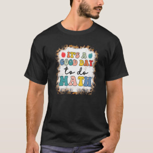 It's A Good Day To Do Math Leopard  Math Teacher W T-Shirt