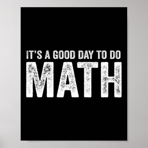 Its A Good Day To Do Math Positive Teacher  Poster