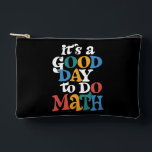 It's A Good Day to Do Math Teacher Inspirational Accessory Pouch<br><div class="desc">It's A Good Day to Do Math Teacher Inspirational</div>