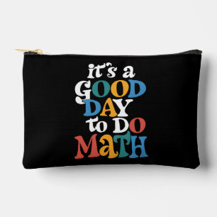 It's A Good Day to Do Math Teacher Inspirational Accessory Pouch