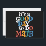 It's A Good Day to Do Math Teacher Inspirational Invitation<br><div class="desc">It's A Good Day to Do Math Teacher Inspirational</div>