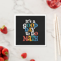 It's A Good Day to Do Math Teacher Inspirational