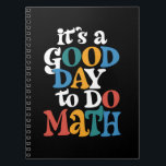 It's A Good Day to Do Math Teacher Inspirational Notebook<br><div class="desc">It's A Good Day to Do Math Teacher Inspirational</div>