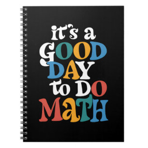 It's A Good Day to Do Math Teacher Inspirational Notebook