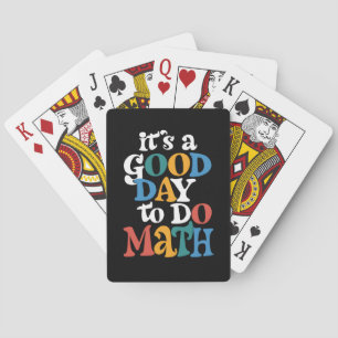 It's A Good Day to Do Math Teacher Inspirational Playing Cards