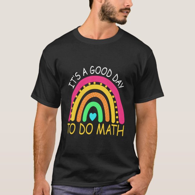 It'S A Good Day To Do Math Teacher Lover Nerd Math T-Shirt (Front)