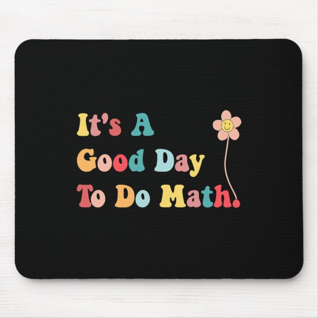 Its A Good Day To Do Math Teachers Women Kids Back Mouse Pad (Front)