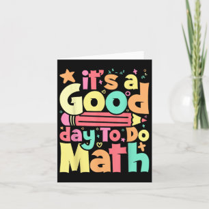 Its A Good Day To Do Math Test Day Testing Math Te Card