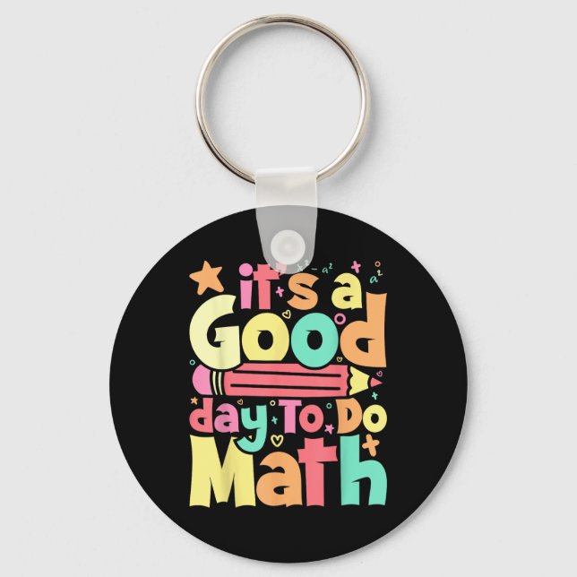 Its A Good Day To Do Math Test Day Testing Math Te Key Ring (Front)