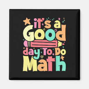 Its A Good Day To Do Math Test Day Testing Math Te Magnet